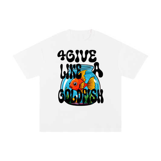 T-Shirt 4Give Like A Goldfish