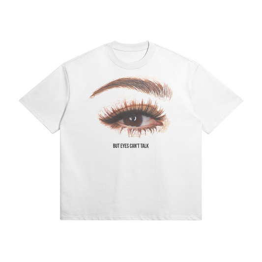 T-Shirt BUT EYES CAN'T TALK